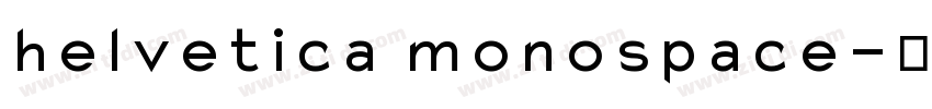 helvetica monospace字体转换 helvetica monospace字体转换